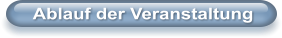 Ablauf der Veranstaltung