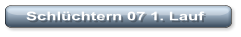 Schl�chtern 07 1. Lauf