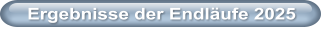 Ergebnisse der Endl�ufe 2025